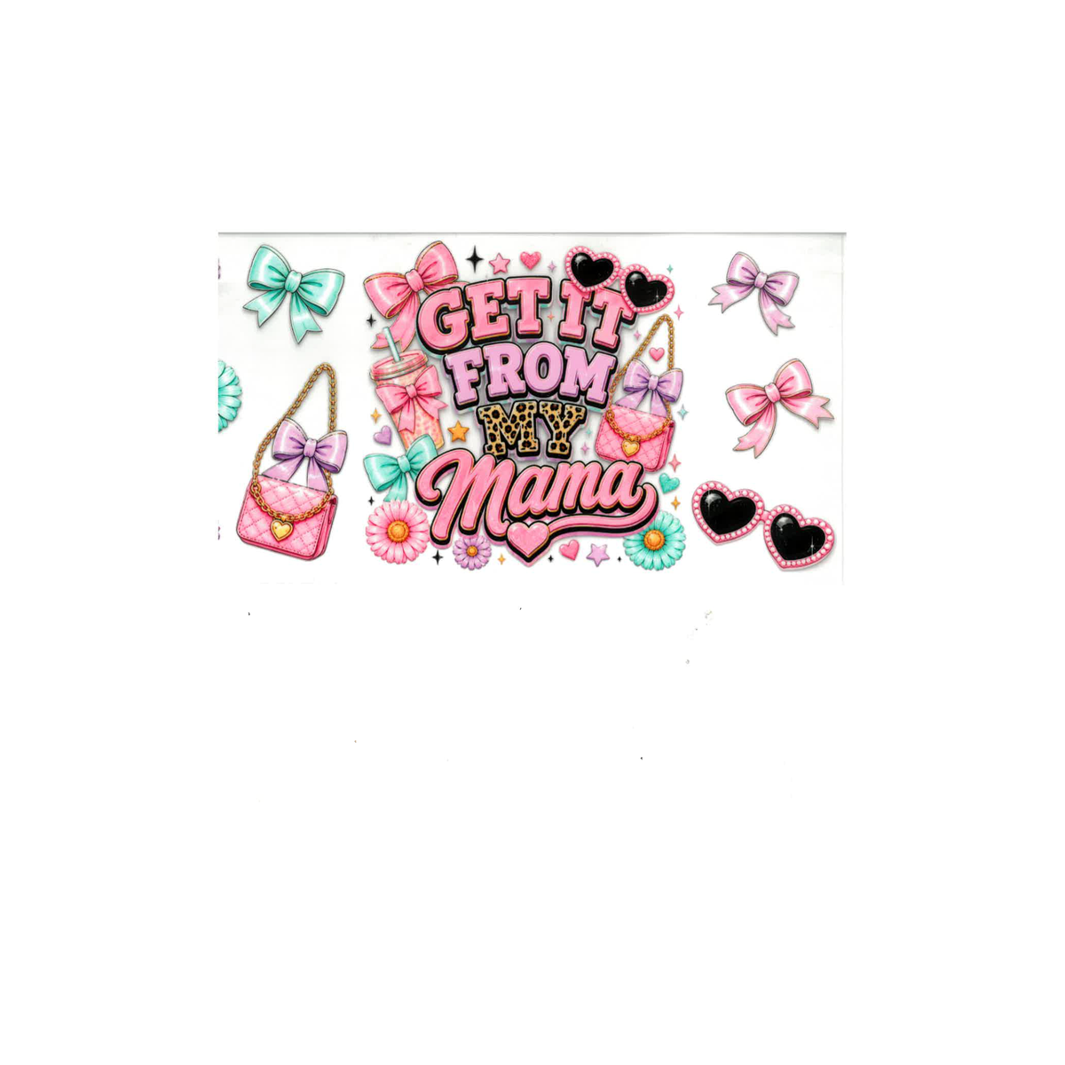 Get It From My Mama UV DTF decal - D054